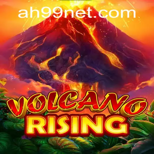 Discover VolcanoRising: The Ultimate Adventure Awaits with AH99
